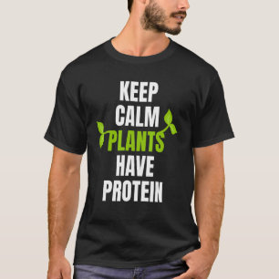 Camiseta Keep Calm Plants Have Protein For Vegan And Vegeta