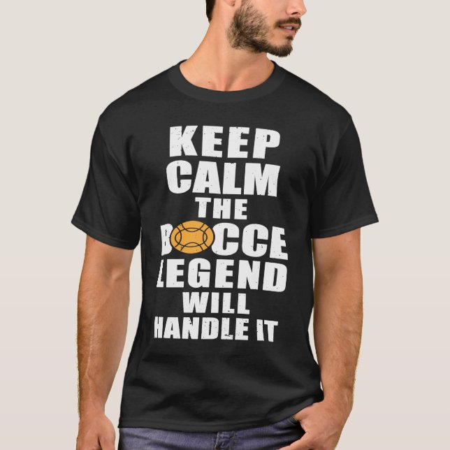 Camiseta Keep Calm The Bocce Legend Will Handle It (Frente)