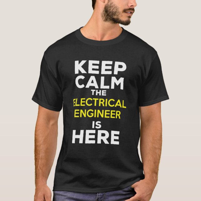 Camiseta Keep Calm The Electrical Engineer Is Here (Frente)