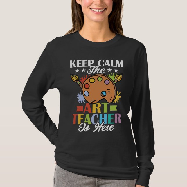 Camiseta Keep Calm The Teacher Is Here Artist Education (Frente)
