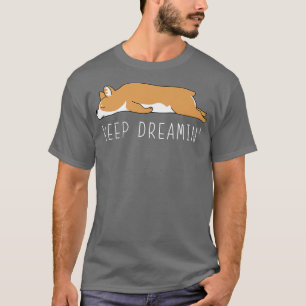 Camiseta Keep Dreamin Funnny Corgi Cute Kawaii Lazy Animal6