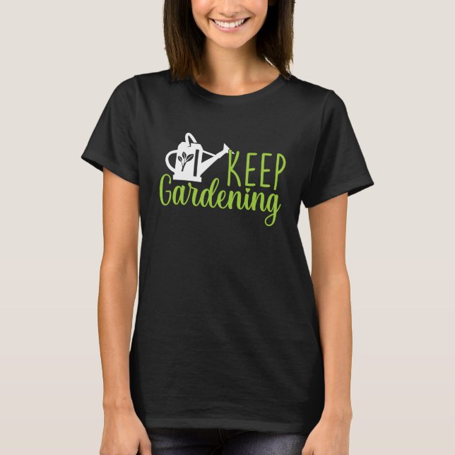 Camiseta Keep Gardening  Gardening Garden Plants  Allotment (Frente)