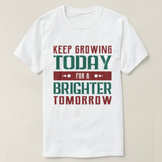 Camiseta Keep Growing Today Motivational Typography