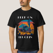 Keep On Truckin' T-Shirt