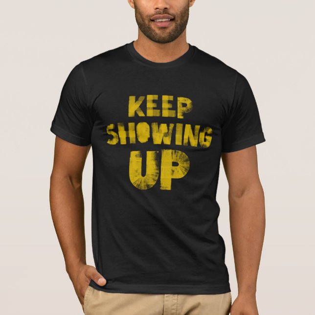 Camiseta Keep Showing Up - for democracy and community! (Frente)