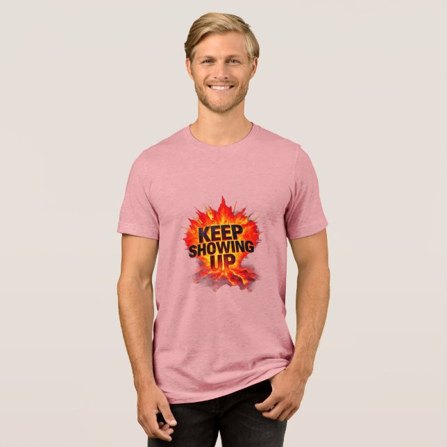 Camiseta Keep Showing Up | Galactic Pathways Motiv (Frente Completa)