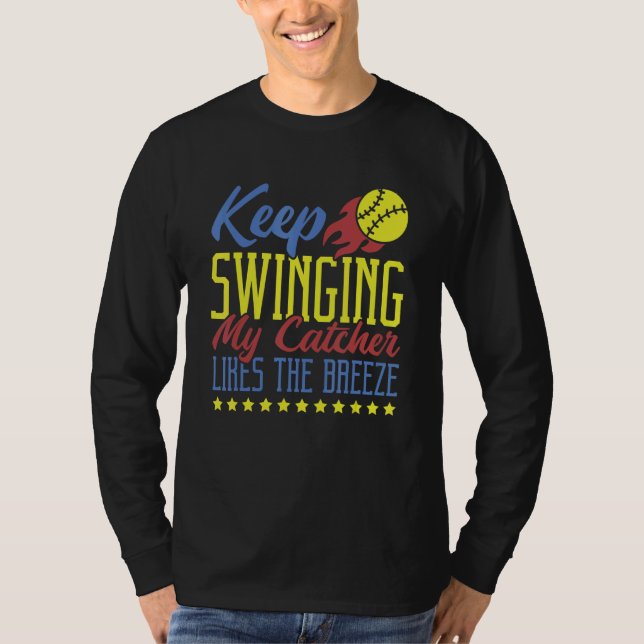 Camiseta Keep Swinging My Catcher Likes The Breeze Softball (Frente)
