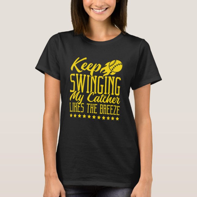 Camiseta Keep Swinging My Catcher Likes The Breeze Softball (Frente)
