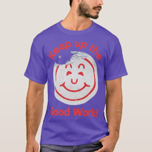 Camiseta Keep up the Good Work Smile Face Stamp Motivation 