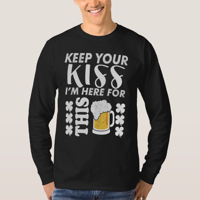 Camiseta Keep Your Kiss I m Here For This Beer   Beer (Frente)