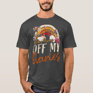 Camiseta Keep Your Rosaries Off My Ovaries Feminist Womens