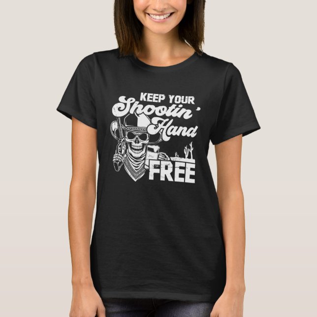 Camiseta Keep Your Shooting Hand Free Funny Saying (Frente)