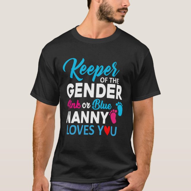 Camiseta Keeper of The Gender Pink Or Blue Nanny Loves You (Frente)