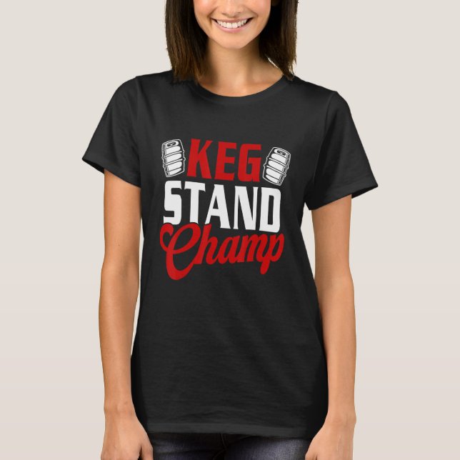 Camiseta Keg Stand Champ Drinking Beer (Frente)