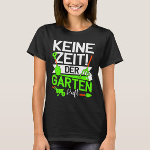 Camiseta Keine Zeit Der Garten Calls Landscapgärtner Gärtne