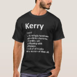 Camiseta KERRY Definição Nome Personalizado Funny Birthday<br><div class="desc">KERRY Definição Nome Personalizado Funny Birthday Idea</div>