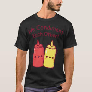 Camiseta Ketchup E Mostarda Bonitos Nos Condicionamos Um Ao