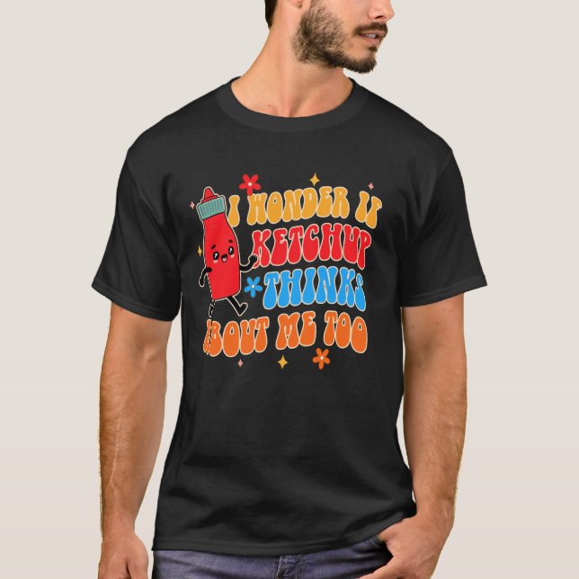 Camiseta Ketchup Lover Tomato Eu Me Pergunto Se Ketchup Ach (Frente)
