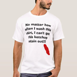 Camiseta Ketchup, não importa como frequentemente eu lavo
