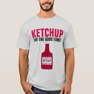 Camiseta KETCHUP PARA OS BONS TEMPOS, T-shirts Pais engraça