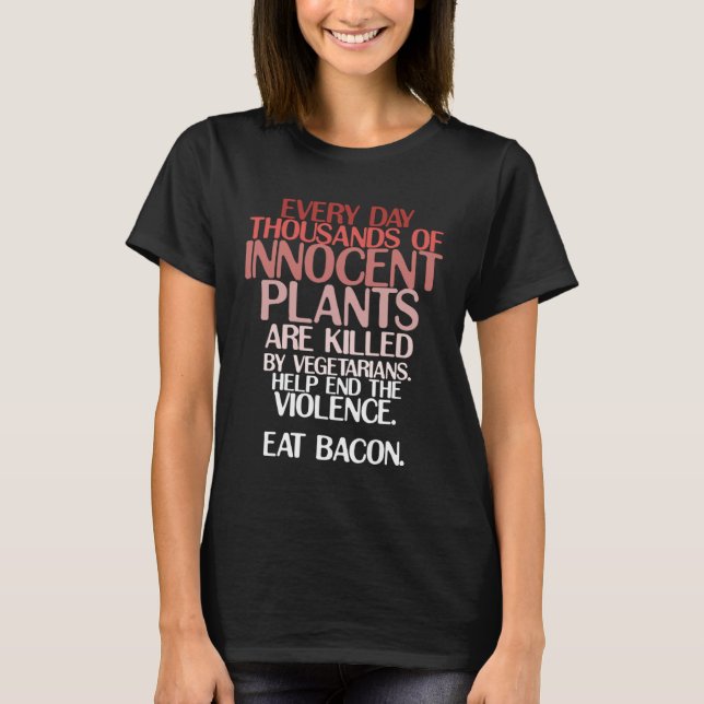 Camiseta Keto Carnivore Joke Eat Bacon Save Innocent Plants (Frente)