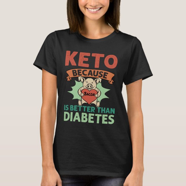 Camiseta Keto e Bacon: a escolha mais saudável sobre diabet (Frente)