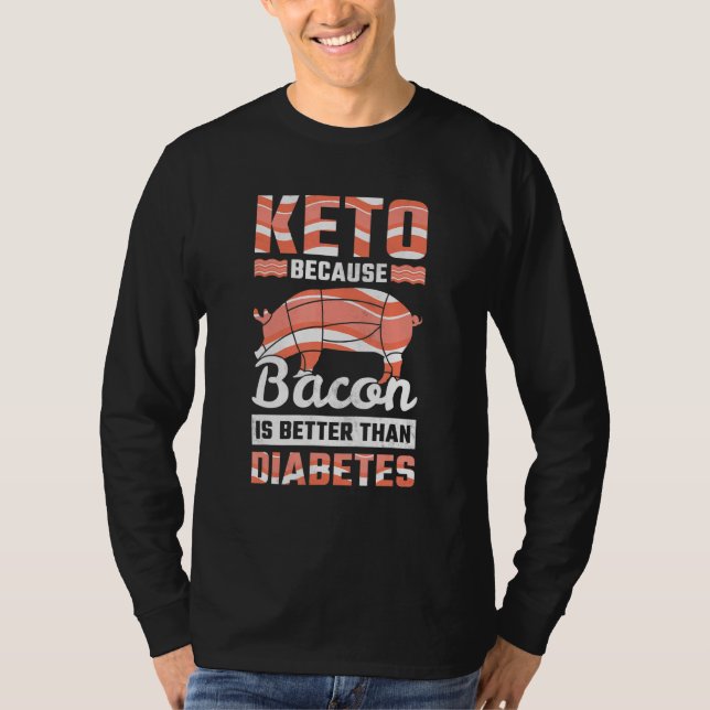Camiseta Keto Porque Bacon É Melhor Que Diabetes (Frente)