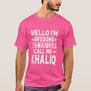 Camiseta Khaliq Nome Divertido Olá Eu Sou Incrível Me Chame