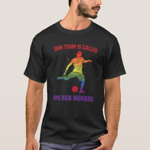Camiseta Kickball - Nossa Equipe É Chamada De Maravilha Ú