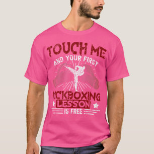 Camiseta Kickboxe Toque Em Mim E Sua Primeira Lição É Livre