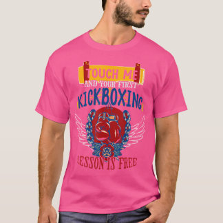 Camiseta Kickboxe Toque Em Mim E Sua Primeira Lição É Livre