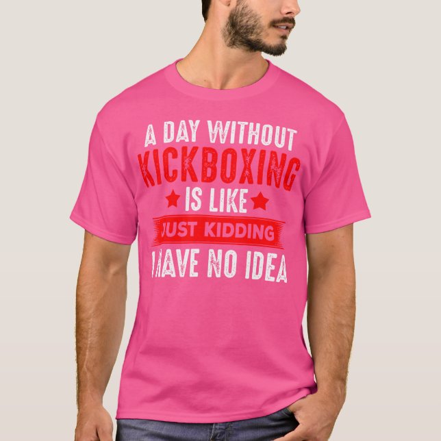 Camiseta Kickboxer Engraçado Para Kickboxer (Frente)