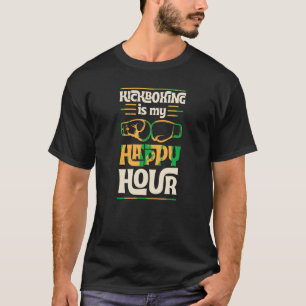 Camiseta Kickboxing É Minha Feliz Hora Engraçada Ar Marcial