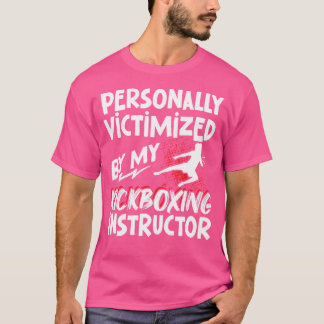 Camiseta Kickboxing Pessoalmente Vitimado Pelo Meu Kickboxe