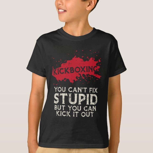 Camiseta Kickboxing Saying You Cant Fix Stupid Cool Martial (Frente)