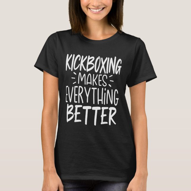 Camiseta Kickboxing Torna Tudo Melhor Kickboxer Kickb (Frente)