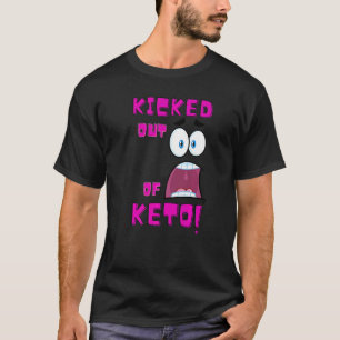 Camiseta Kicted Out Of Keto Low Carb High Fat Ketogênico D