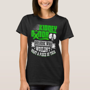 Camiseta Kidney Donor Organ Transplant Kidney Donor Quote