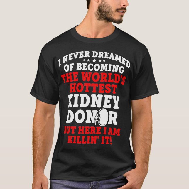 Camiseta Kidney Transplant Donor Hottest Surgery Recovery G (Frente)