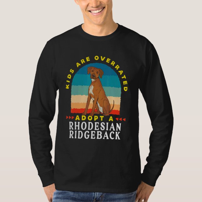 Camiseta Kids are overrated adopt a Rhodesian Ridgeback  DI (Frente)