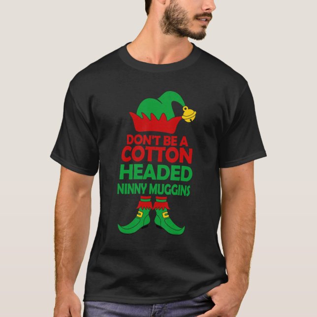 Camiseta Kids Don't Be A Cotton Elf Headed Muggins (Frente)
