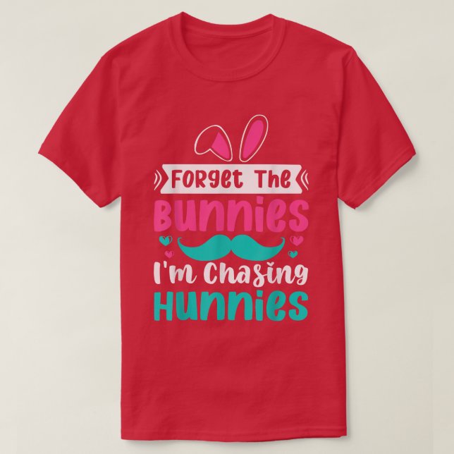Camiseta Kids Forget The Bunnies I'm Chasing Hunnies Toddle (Frente do Design)