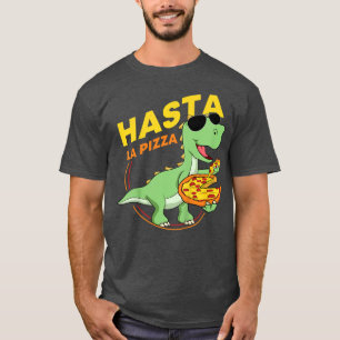 Camiseta Kids Hasta La Pizza Dino Dinosaur TRe Pizza Para