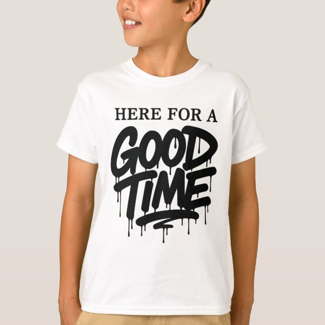 Camiseta Kids “Here For A Good Time” Tee (Frente)