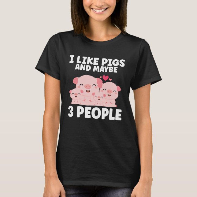 Camiseta Kids I Like Pigs And Maybe 3 People (Frente)