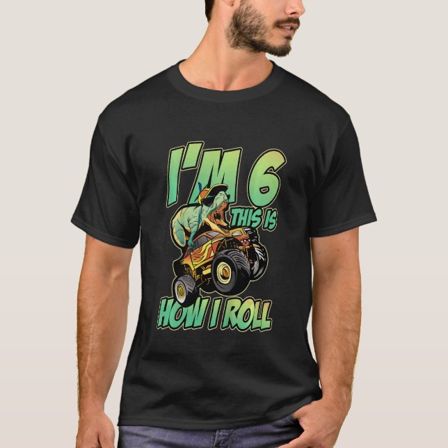 Camiseta Kids I'm 6 This Is How I Roll monster Truck 6th Bo (Frente)