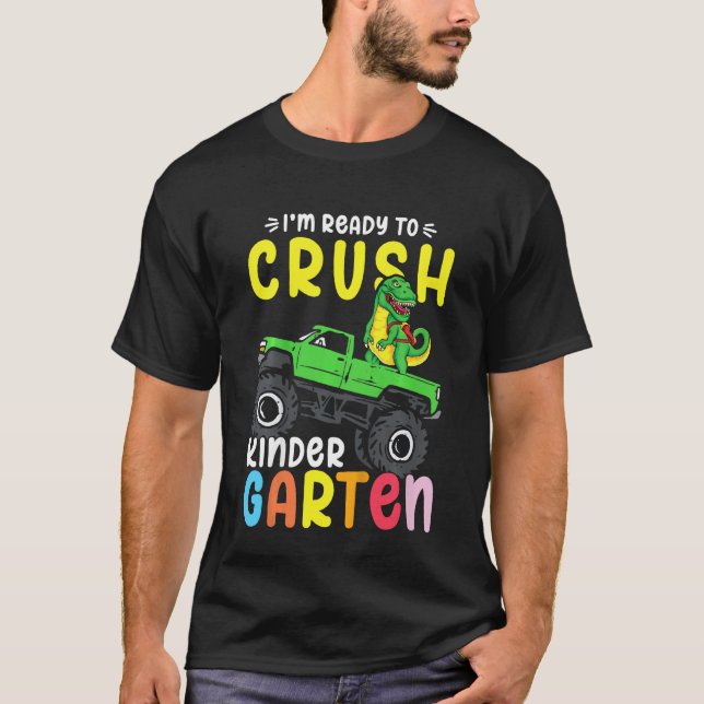 Camiseta Kids I'm Ready To Crush Kindergarten Dino Monster  (Frente)