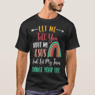 Camiseta Kids Let Me Tell You About My Jesus Tshirt Rainbow