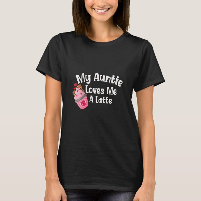 Camiseta Kids my auntie loves me a latte aunt art for niece (Frente)