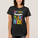 Camiseta Kids My First Plane Ride My First Plane Ride Kids<br><div class="desc">Kids My First Plane Ride My First Plane Ride Kids First</div>